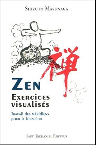 Zen - Exercices Visualisés - Travail des Méridiens pour le bien-fils