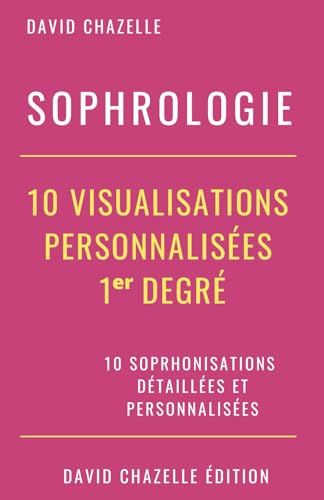 Sophrologie: 10 visualisations personnalisees, 1er degré