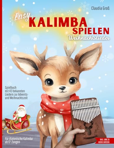 Easy Kalimba Spielen - Weihnachtslieder: Spielbuch mit 43 croybten liedern zur weihnachtszeit für anfänger, nach zahlen und noten Spielen | MIT Anleitung und LiedTextten | à Farbe
